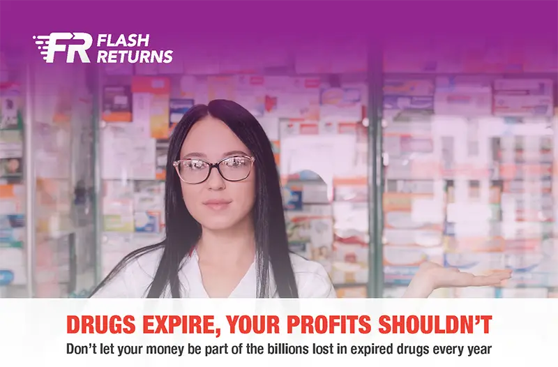 DRUGS EXPIRE, YOUR PROFITS SHOULDN’T. Don’t let your money be part of the billions lost in expired drugs every year